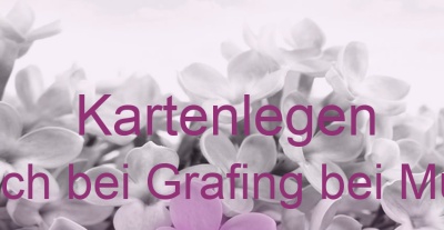 Kartenlegen Moosach bei Grafing bei München | Top-Experten für Kartenlegen, Wahrsagen, Hellsehen, Zukunftsdeutung.